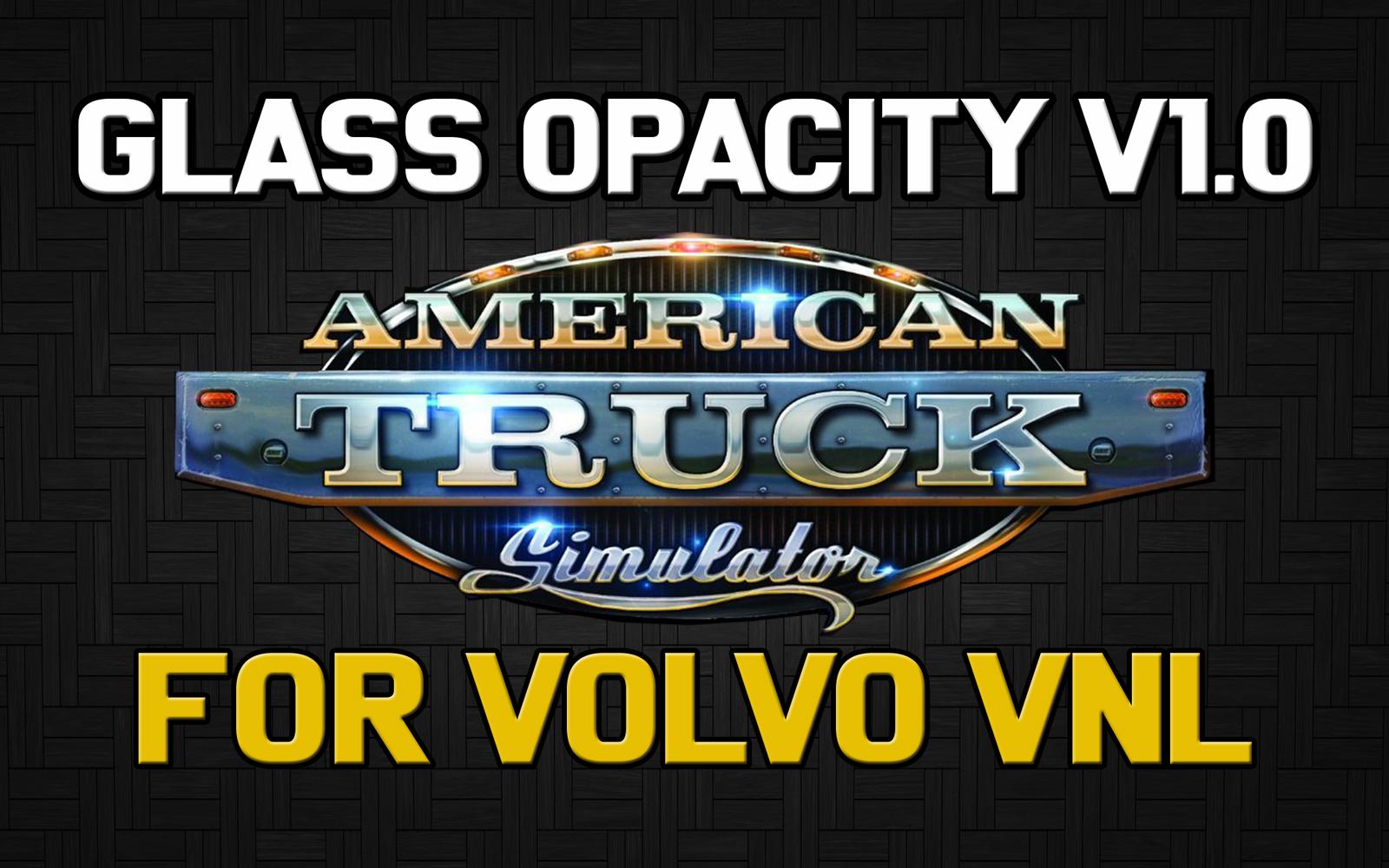 Glass Opacity for Volvo VNL (ATS) v 1.0