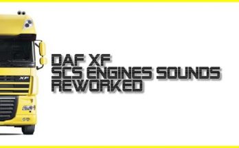 SCS DAF XF ENGINES SOUNDS REWORKED v1.0