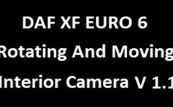 DAF XF Euro 6 rotating and moving interior camera 1.36.x
