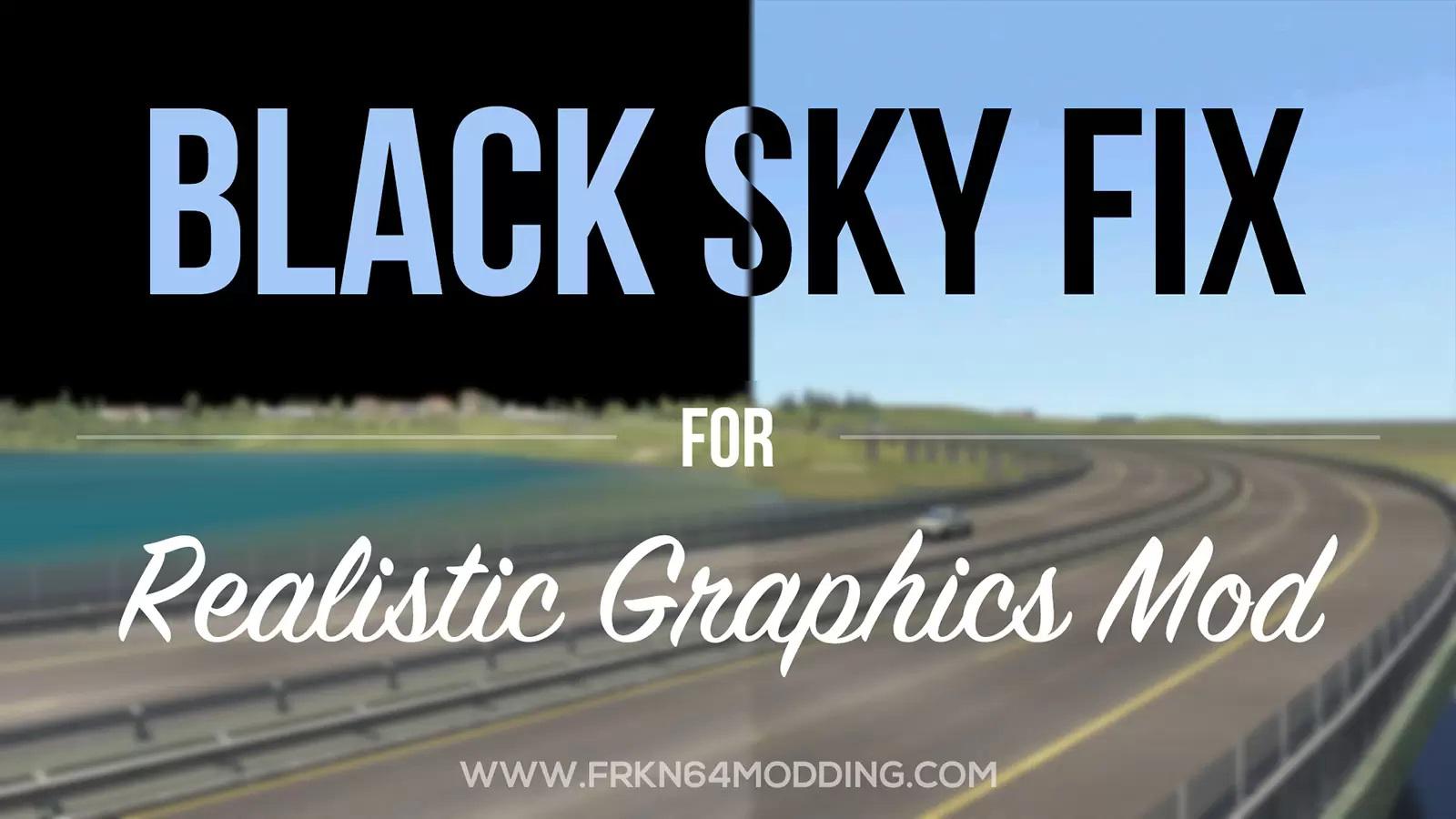 BLACK SKY FIX ADD-ON V1.0 FOR REALISTIC GRAPHICS MOD