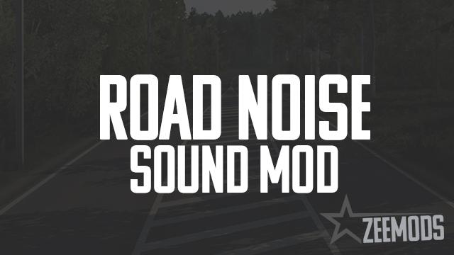 ROAD NOISE SOUND MOD V1.0