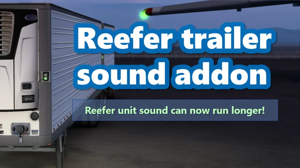 REEFER / REFRIGERATED TRAILER SOUND ADDON FOR SCS TRAILERS [ATS 1.41] V1.0.2