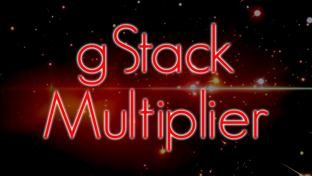 GStack - Gumsk's Stack Multiplier