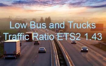 Low Bus and Trucks Traffic Ratio ETS2 1.43.x