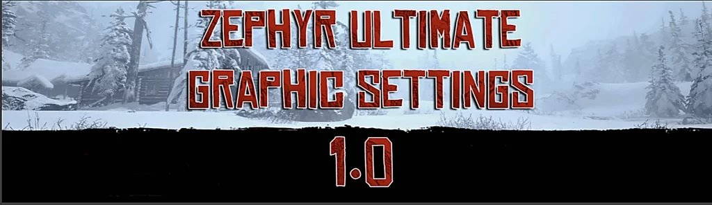 Zephyr Ultimate Graphics Settings V1.0