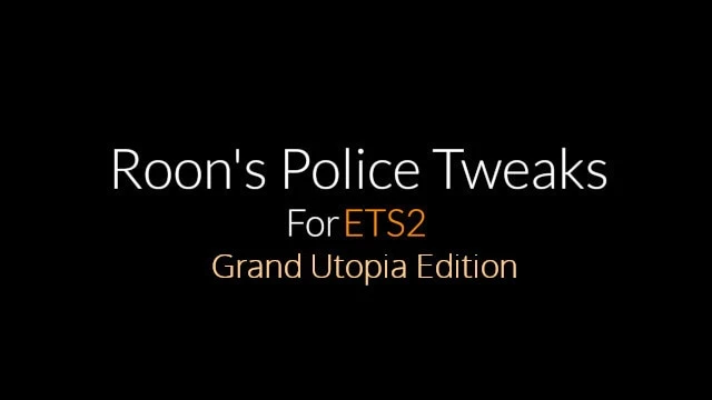 Police Tweaks for ETS2 [Grand Utopia Map] by Roon v1.1 1.44
