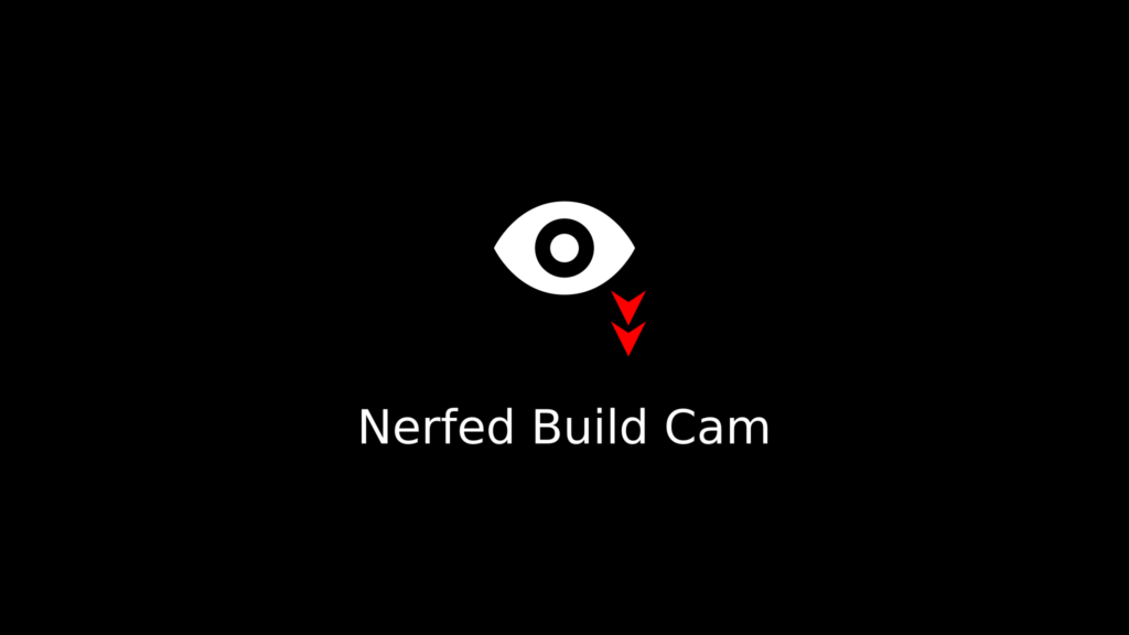 Nerfed Build Cam