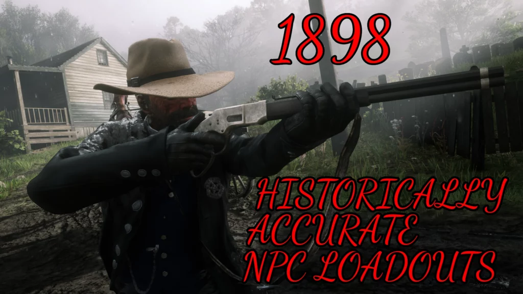 1898 - Historically Accurate Loadouts And More V1.2