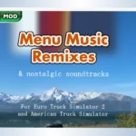 ETS2 Menu Music Remixes & Nostalgic Soundtracks v1.0