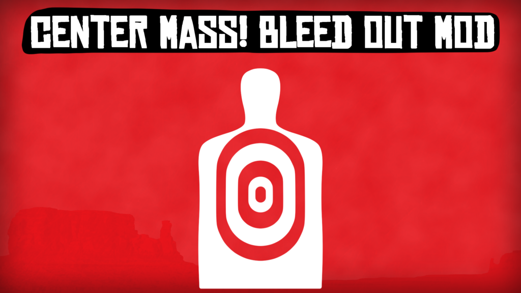 Center Mass - Bleed Out Mod V1.1