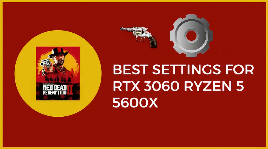 Best settings for RTX 3060 Ryzen 5 5600x