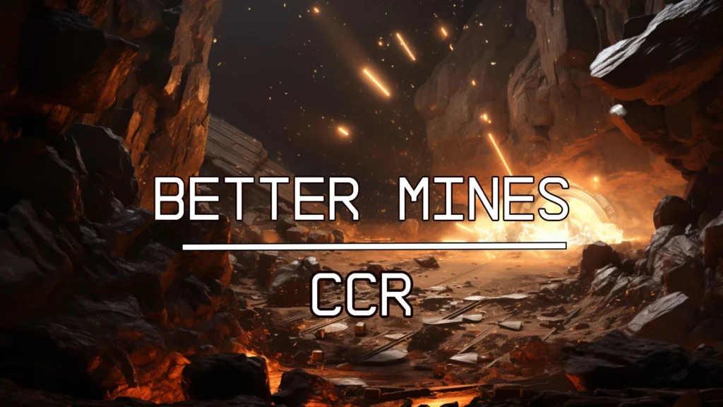 Better Mines - CCR V1.0