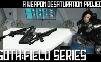 GOTHFIELD SERIES - A Weapon Desaturation Project V1.0