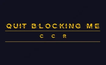 Quit Blocking Me - CCR V1.1