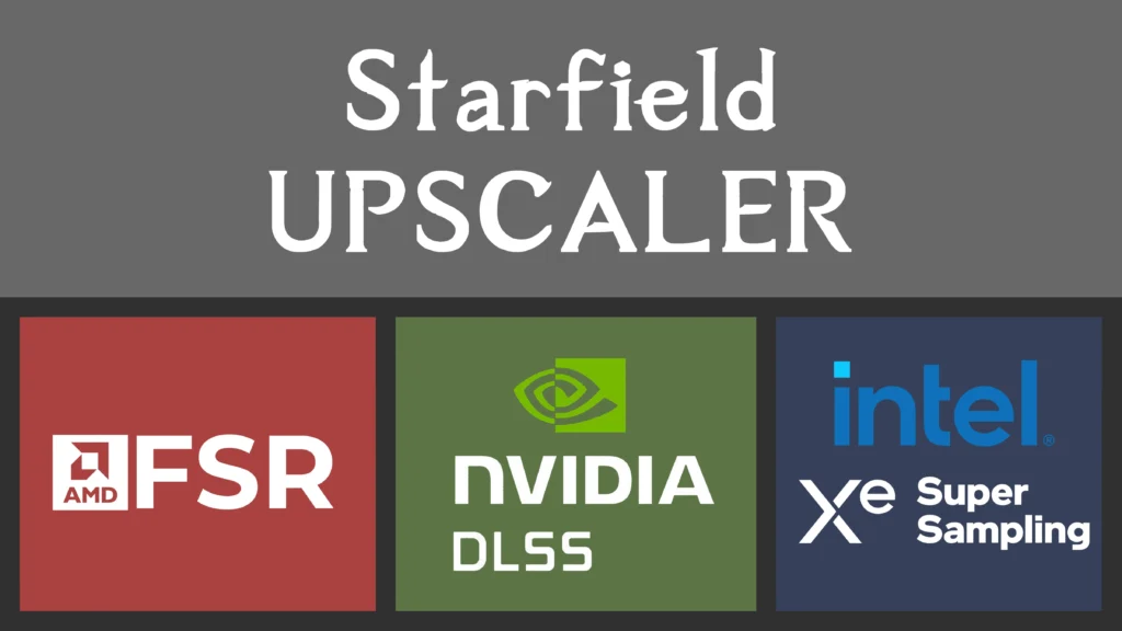 Starfield Upscaler - Replacing FSR2 with DLSS or XeSS V1.0.3