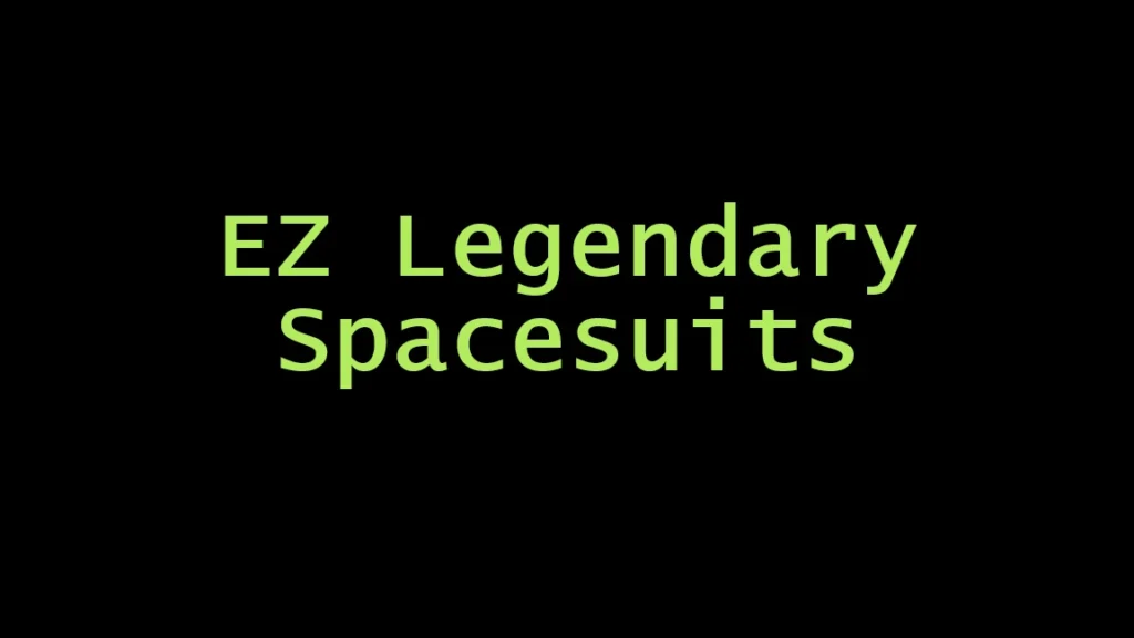 EZ Legendary Spacesuits V1.1