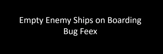 Empty Enemy Ships on Boarding Bug Fix V1.01
