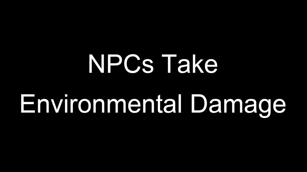 NPCs Take Environmental Damage V1.0