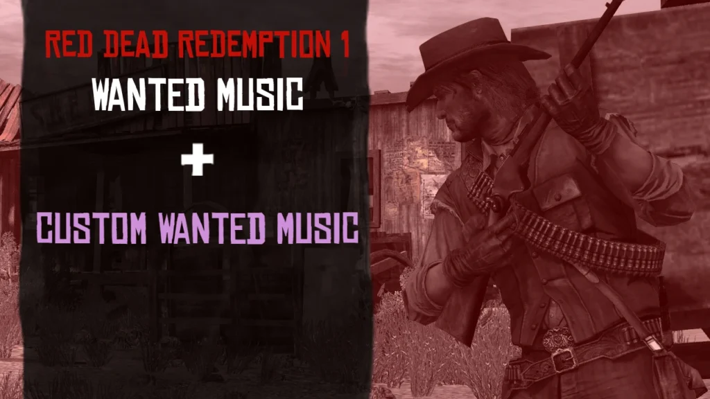 RDR1 Wanted Music - Custom Wanted Music V0.2