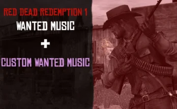 RDR1 Wanted Music - Custom Wanted Music V0.2