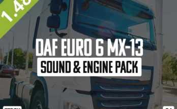 DAF Euro 6 MX-13 Sound & Engine Pack 1.48