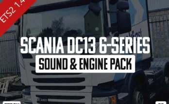 Scania DC13-6 Series Sound & Engine Pack v1.0 1.48.5