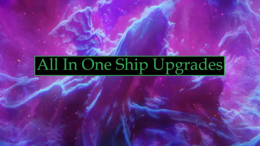 All In One Ship Upgrades V1.0