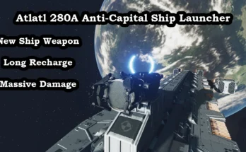 Atlatl 280A Anti-Capital Ship Launcher V1.0
