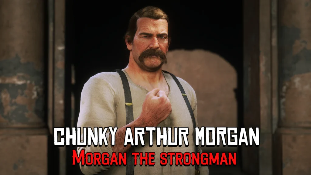 Chunky Arthur Morgan - Morgan The Strongman V1.0