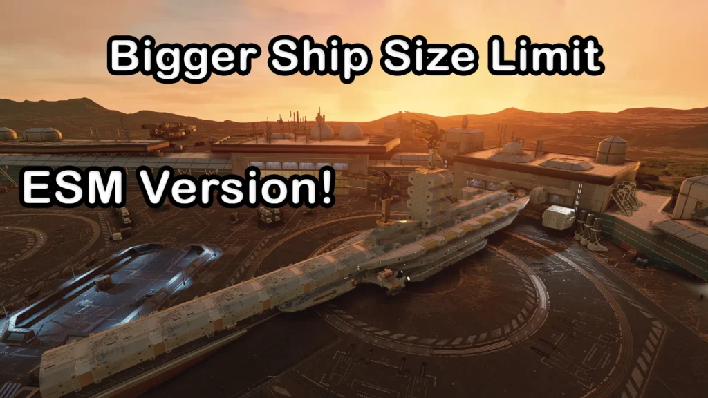Larger Ship Size Limit - ESM Version V1.0