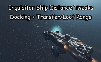 Inquisitor Ship Distance Tweaks - Loot And Docking V1.0