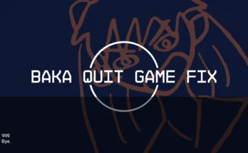 Baka Quit Game Fix V2.2