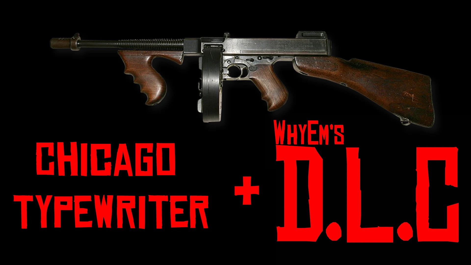 Chicago Typewriter w WhyEm'sDLC Compatibility patch V1.0