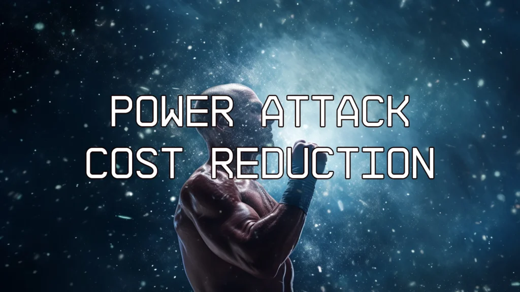 Power Attack Cost Reduction V1.0