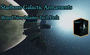 Starborn Galactic Armaments - Brand New Master Tech Perk V1.0