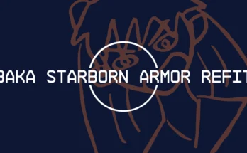Baka Starborn Armor Refit V1.0