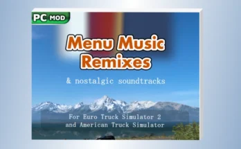 ETS2 Menu Music Remixes & Nostalgic Soundtracks v2024JUN02 1.50