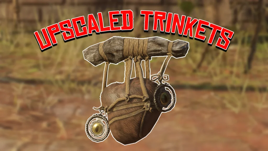 Upscaled Trinkets