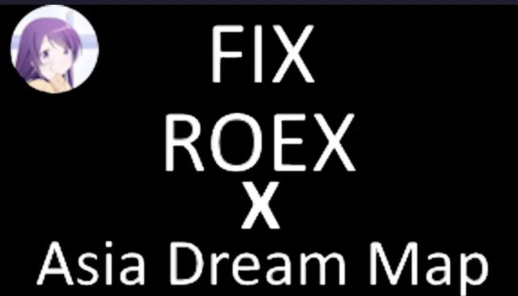 ROEX + Asia Dream Map Fix v1.0