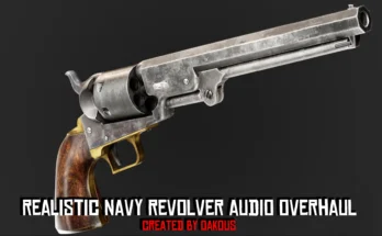 Realistic Navy Revolver Audio Overhaul (1899 Firearms Compatibility)