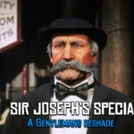 Sir Joseph's Special - A Gentleman's Reshade V2.0