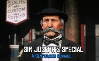 Sir Joseph's Special - A Gentleman's Reshade V2.0