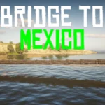 Bridge to Mexico V2.0