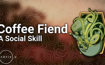 Coffee Fiend - A New Social Skill