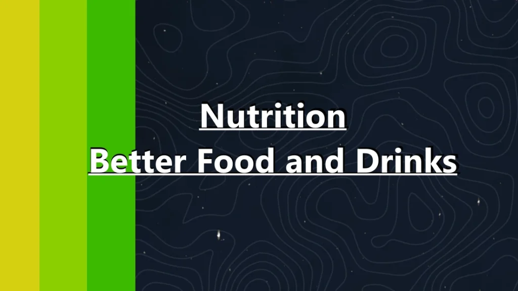 Nutrition - Better Food and Drinks