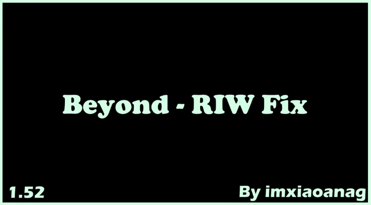 Beyond - RIW Fix v1.52-1.1