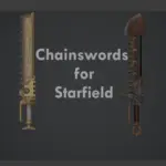 Chainswords for Starfield V1.0