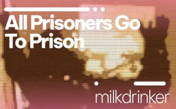 All Prisoners Go To Prison