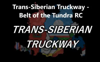 Trans-Siberian Truckway - Belt of the Tundra RC v1.8a 1.54