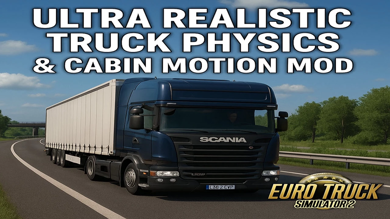Ultra Realistic Truck Physics & Cabin Motion V1.0 1.54